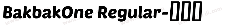 BakbakOne Regular字体转换 BakbakOne Regular字体转换